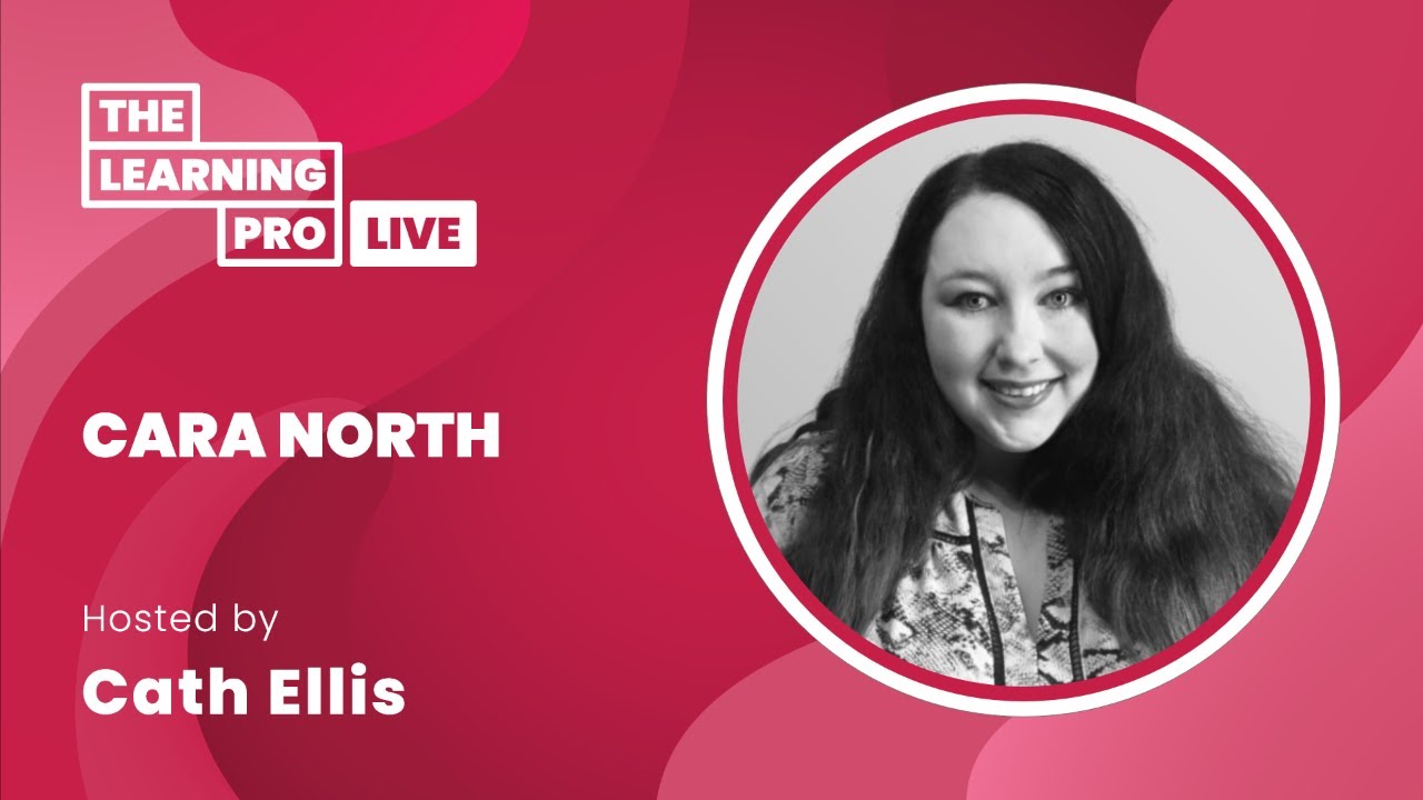 Promotional banner for The Learning Pro Live featuring a headshot of Cara North, hosted by Cath Ellis.