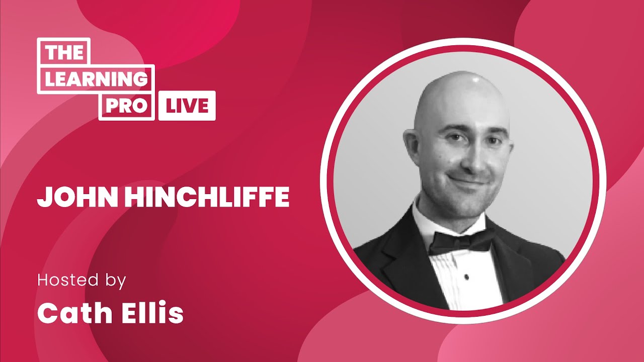 Promotional banner for The Learning Pro Live featuring a headshot of John Hinchliffe, hosted by Cath Ellis.