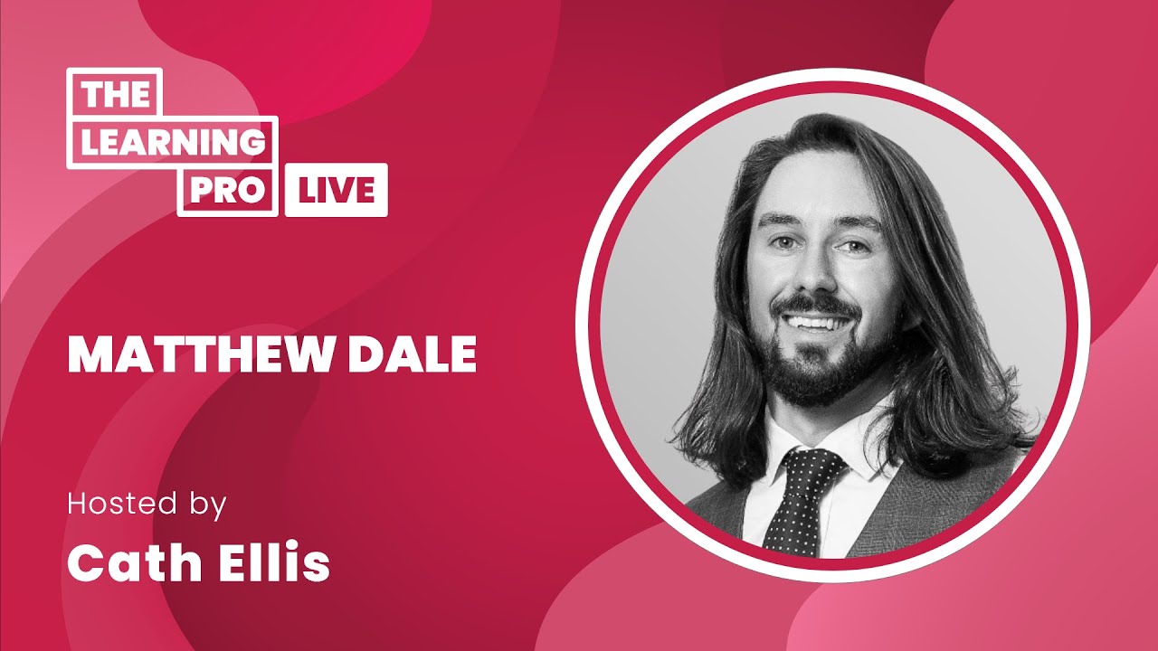 Promotional banner for The Learning Pro Live featuring a headshot of Matthew Dale, hosted by Cath Ellis.