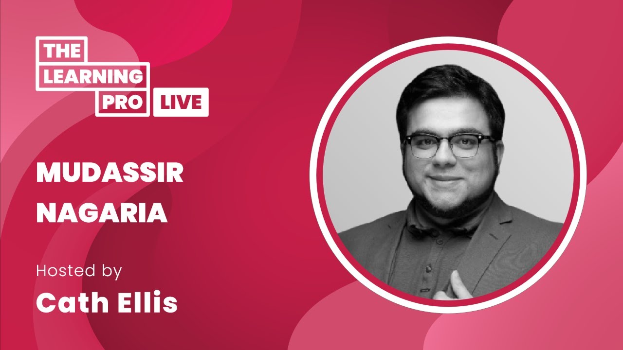 Promotional banner for The Learning Pro Live featuring a headshot of Mudassir Nagaria, hosted by Cath Ellis.