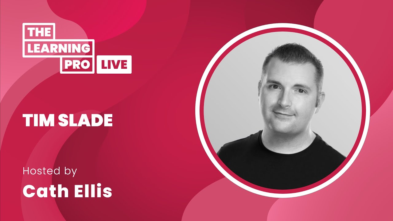 Promotional banner for The Learning Pro Live featuring a headshot of Tim Slade, hosted by Cath Ellis.