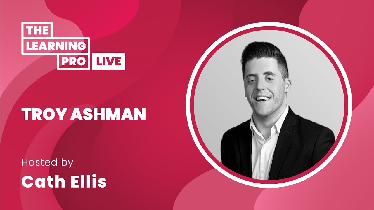 Promotional banner for The Learning Pro Live featuring a headshot of Troy Ashman, hosted by Cath Ellis.